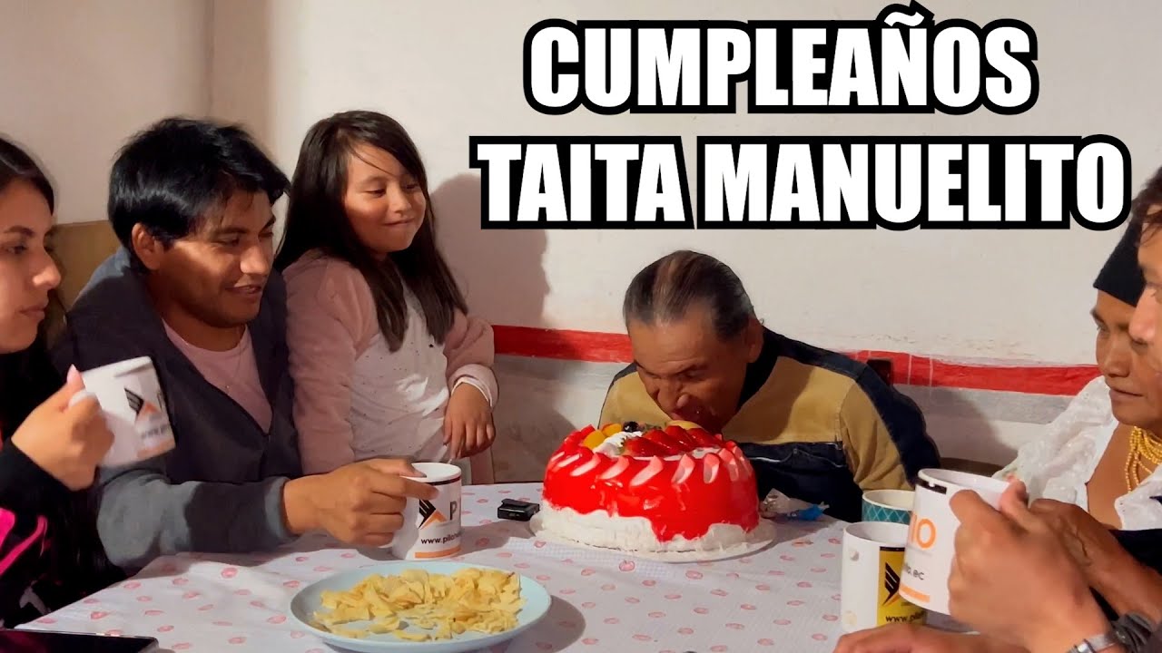 celebrando el cumpleaños de Taita Manuelito . MAMÁ JOSEFA