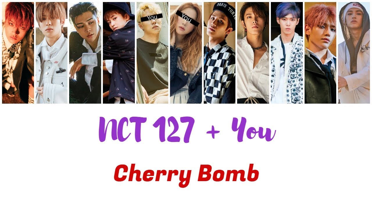 NCT 127 + You (10 members) – Cherry Bomb ​[Color Coded Lyrics/Rom]