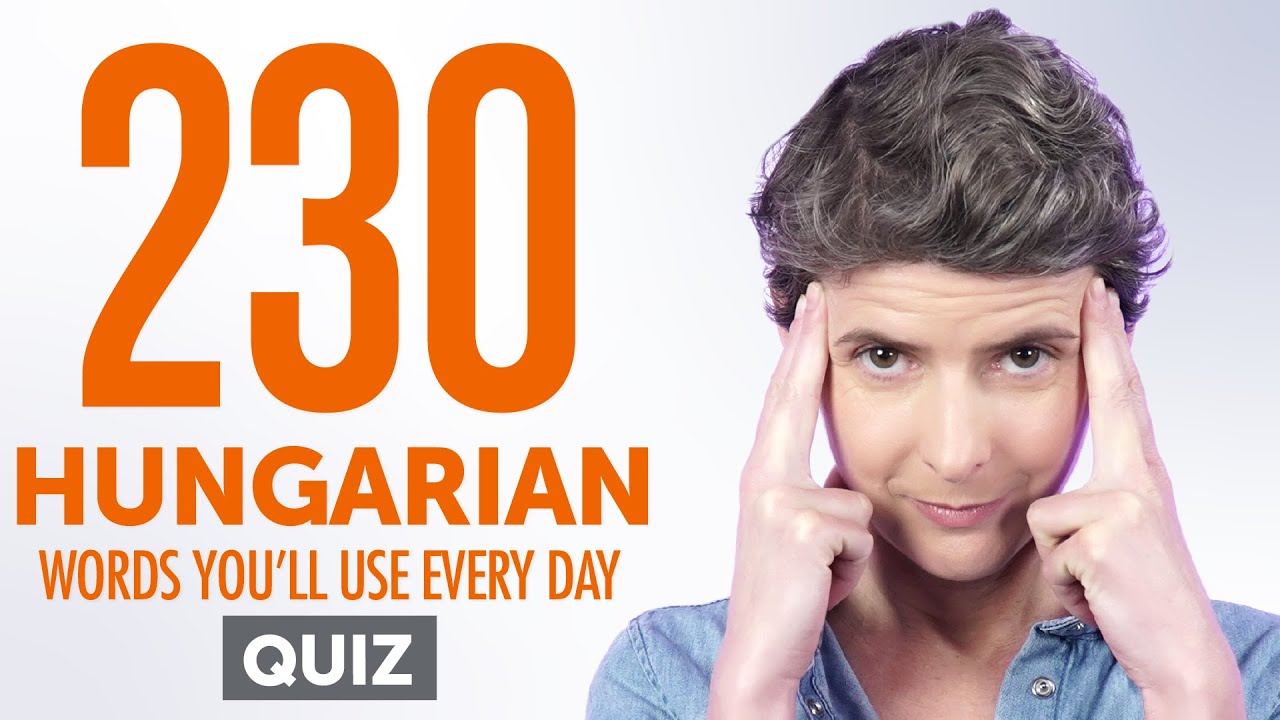 Quiz | 230 Hungarian Words You'll Use Every Day - Basic Vocabulary #63