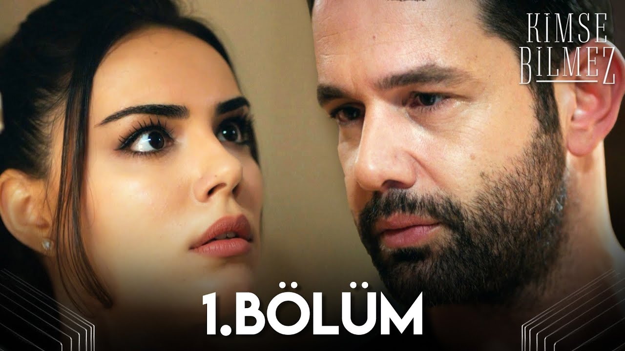 Kimse Bilmez 1. B&ouml;l&uuml;m