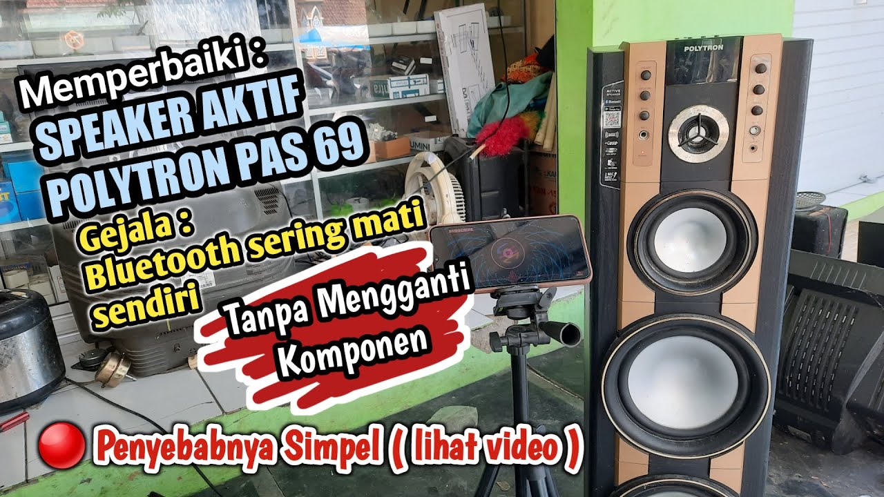 CARA MEMPERBAIKI SPEAKER AKTIF POLYTRON PAS 69 || BLUETOOTH SERING TERPUTUS