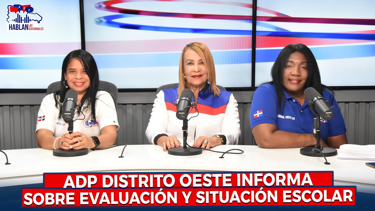 ADP DISTRITO OESTE INFORMA SOBRE EVALUACIÓN Y SITUACIÓN ESCOLAR