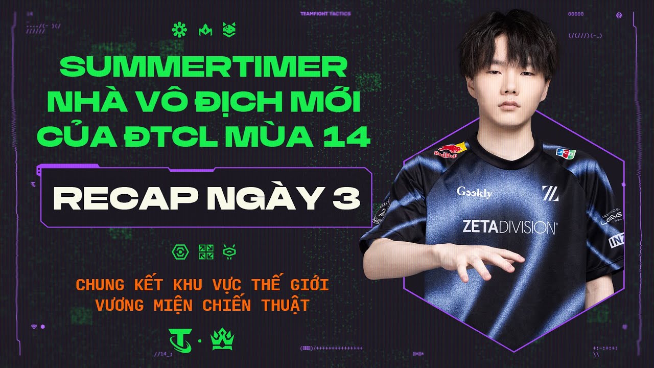 RECAP NG&Agrave;Y 3 CHUNG KẾT THẾ GIỚI ĐTCL M&Ugrave;A 14: ZETA SUMMERTIMER L&Agrave; NH&Agrave; V&Ocirc; ĐỊCH MỚI CỦA ĐTCL THẾ GIỚI