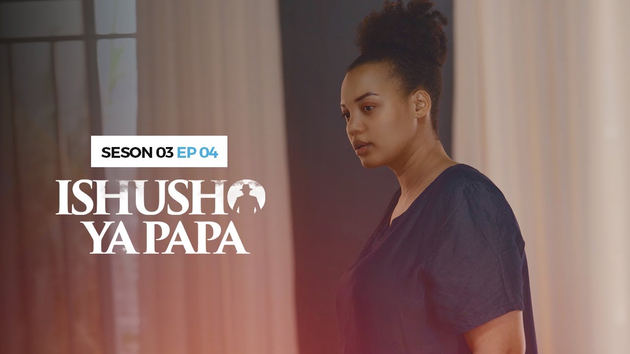 ISHUSHO YA PAPA S03E04||NATHALIE NONEHO AMENYE AMAKURU ATUNGURANYE KURI GASOPO BIRAKAZE||ZACU SERIES