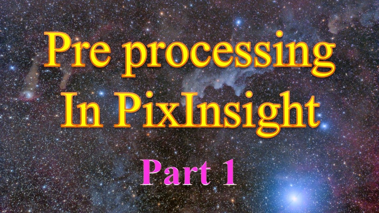 天体写真を PixInsight で画像処理 ～ Pre processing 前編