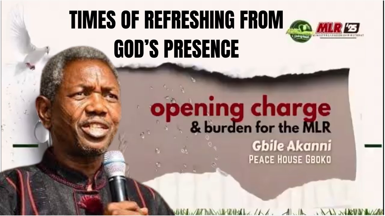 MLR 2025 || Day 1 || TIMES OF REFRESHING FROM GOD'S PRESENCE | Opening Charge | Gbile Akanni