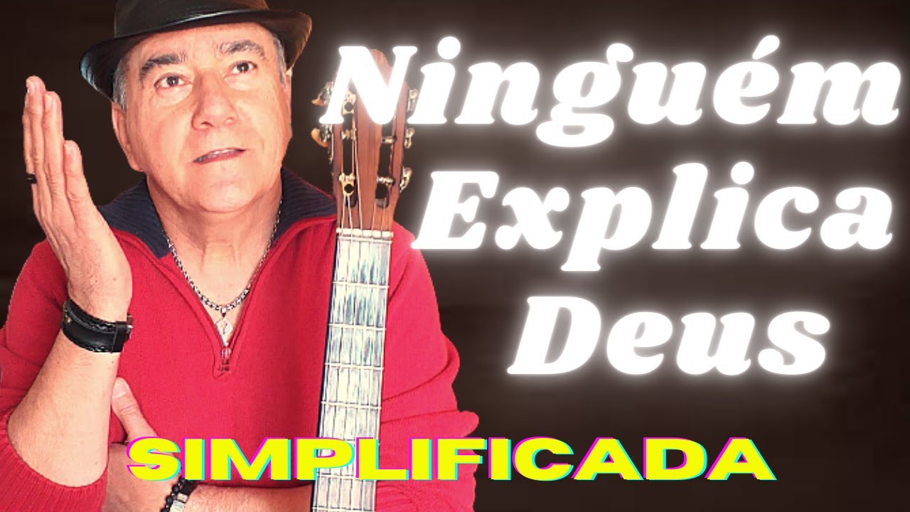 Ninguém Explica Deus Cifra (simplificada para iniciantes) (40)