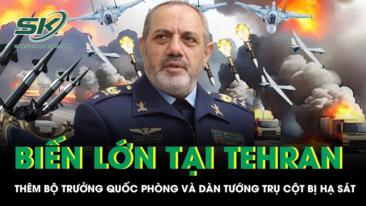 Biến lớn tại Tehran: Thêm Bộ trưởng Quốc phòng cùng loạt quan chức, tướng lĩnh Iran bị hạ sát