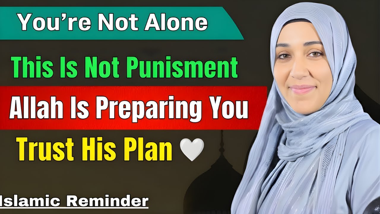 You’re Not Being Punished — Allah Is Preparing You | Yasmin Mogahed