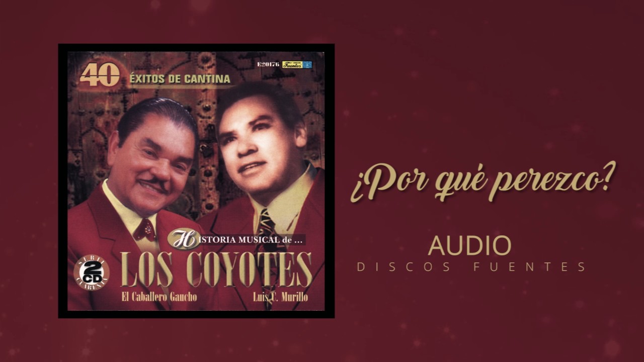 Por qué padezco  - Los Coyotes / Discos Fuentes