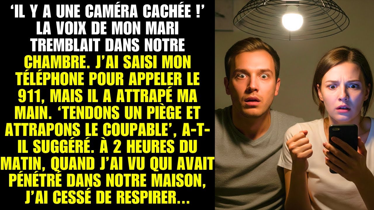 Caméra cachée découverte, à 2h du matin l’intrus révélé, j’ai cessé de respirer