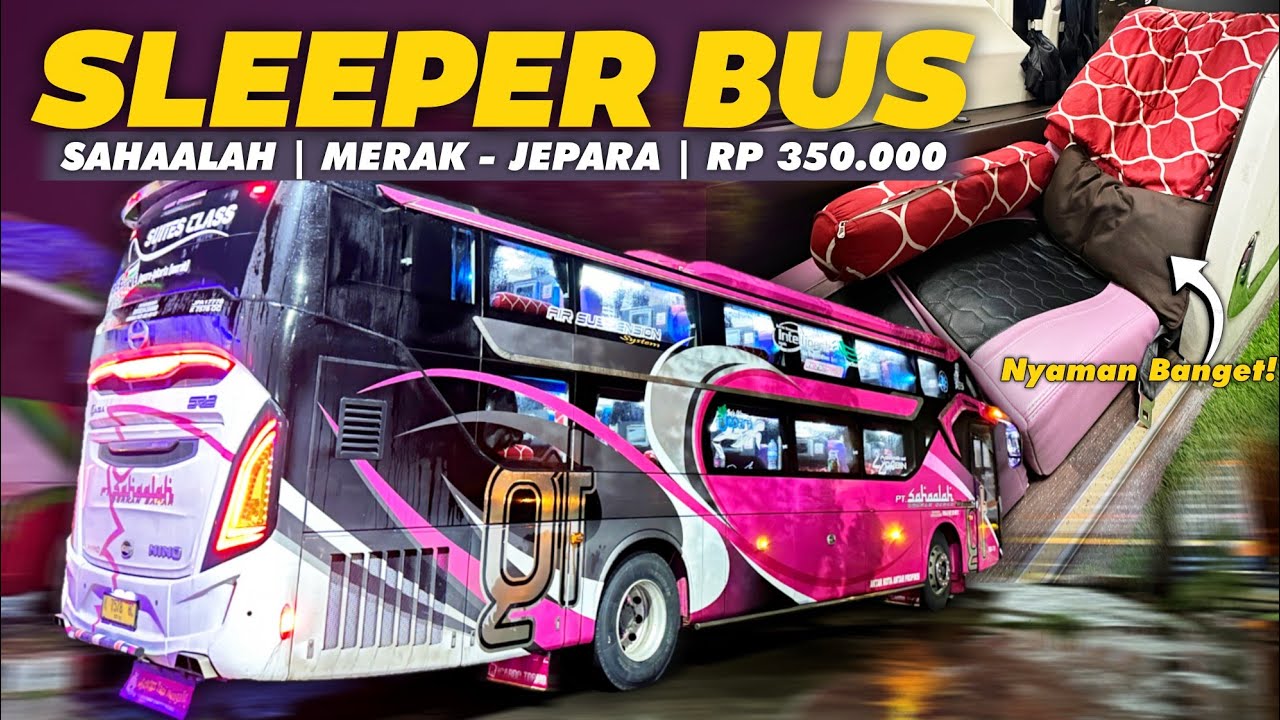 REKOMENDASI SLEEPER BUS NYAMAN & CEPAT‼️😍  - Trip Sahaalah Suites Class | Jakarta - Jepara