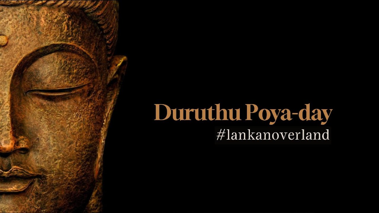 Significance of Duruthu Poya day | Buddhism | Poya day video | Full Moon