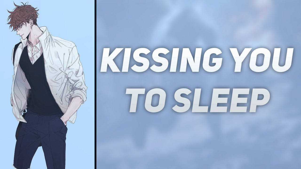 Kissing You to Sleep [M4F] [Tired Kisses] [Sleep Aid] [Wholesome] [Boyfriend ASMR]