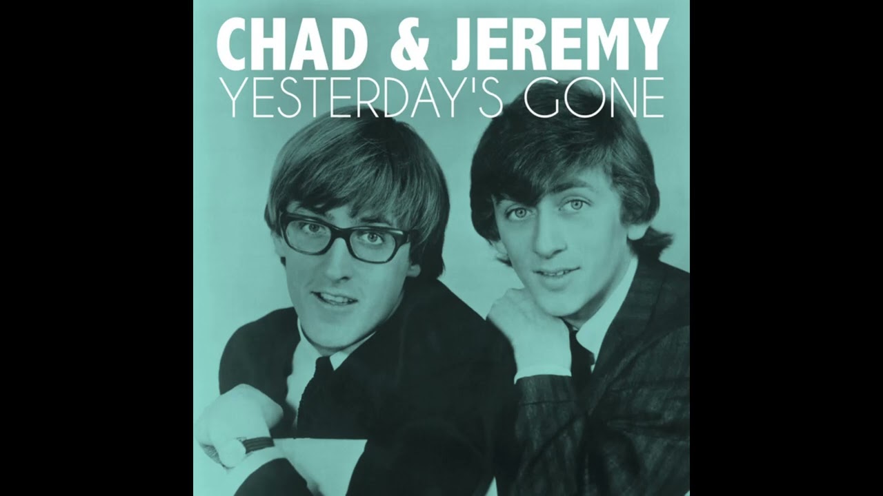 YESTERDAY'S GONE CHAD AND JEREMY (2025 MIX)