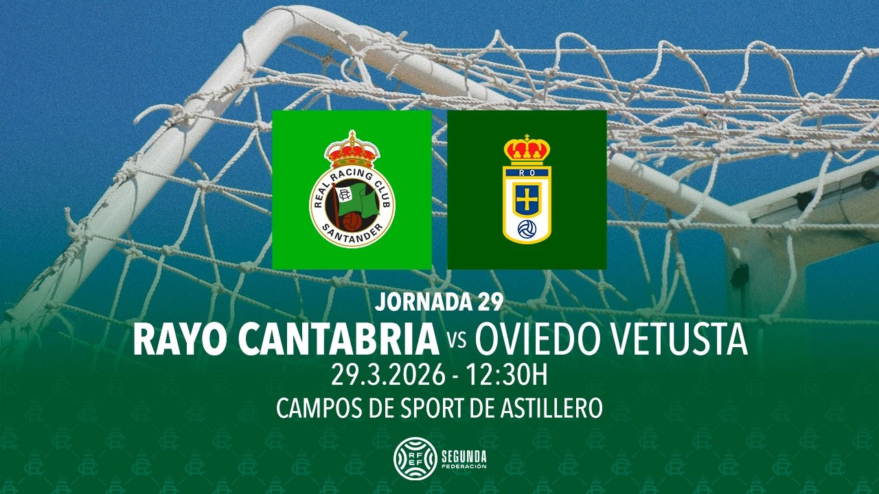 EN DIRECTO | Rayo Cantabria vs Oviedo Vetusta | Jornada 29 | Segunda Federaci&oacute;n 25/26