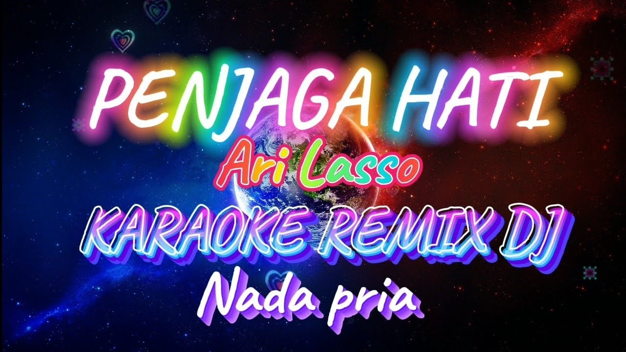 Penjaga hati_Ari Lasso_Karaoke Musik Remix Jadul_Nada pria