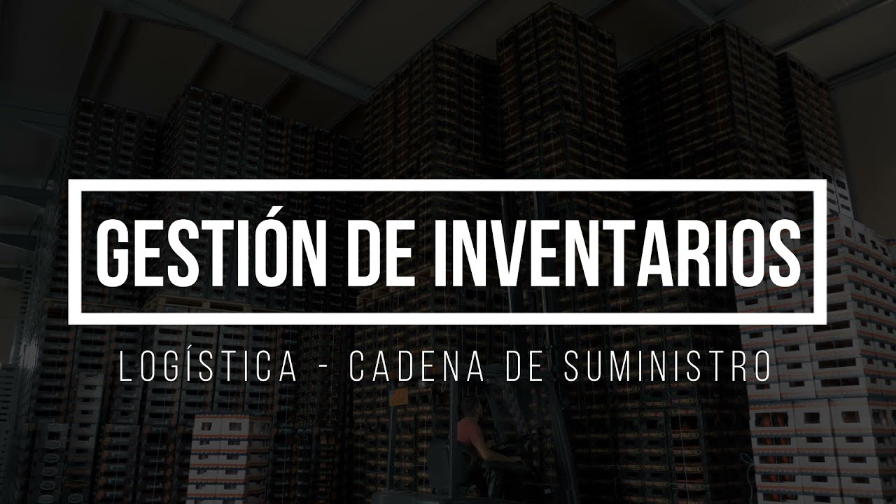 QUÉS ES LA GESTIÓN DE INVENTARIOS | CURSO DE LOGÍSTICA 🚚