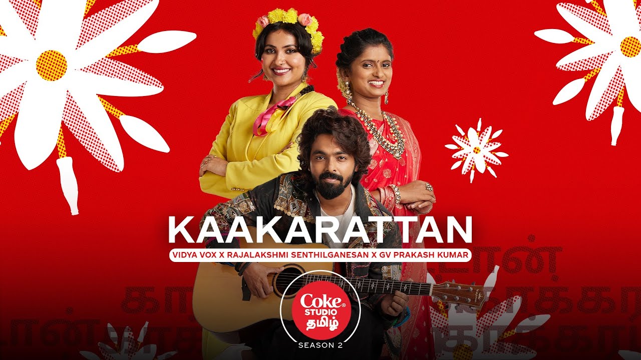 Coke Studio Tamil | Kaakarattan | Vidya Vox x Rajalakshmi x GV Prakash Kumar