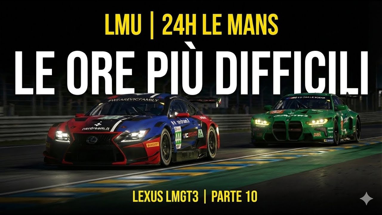 LMU | 24H Le Mans Special Event – Le ore più difficili | Lexus LMGT3 | Parte 10