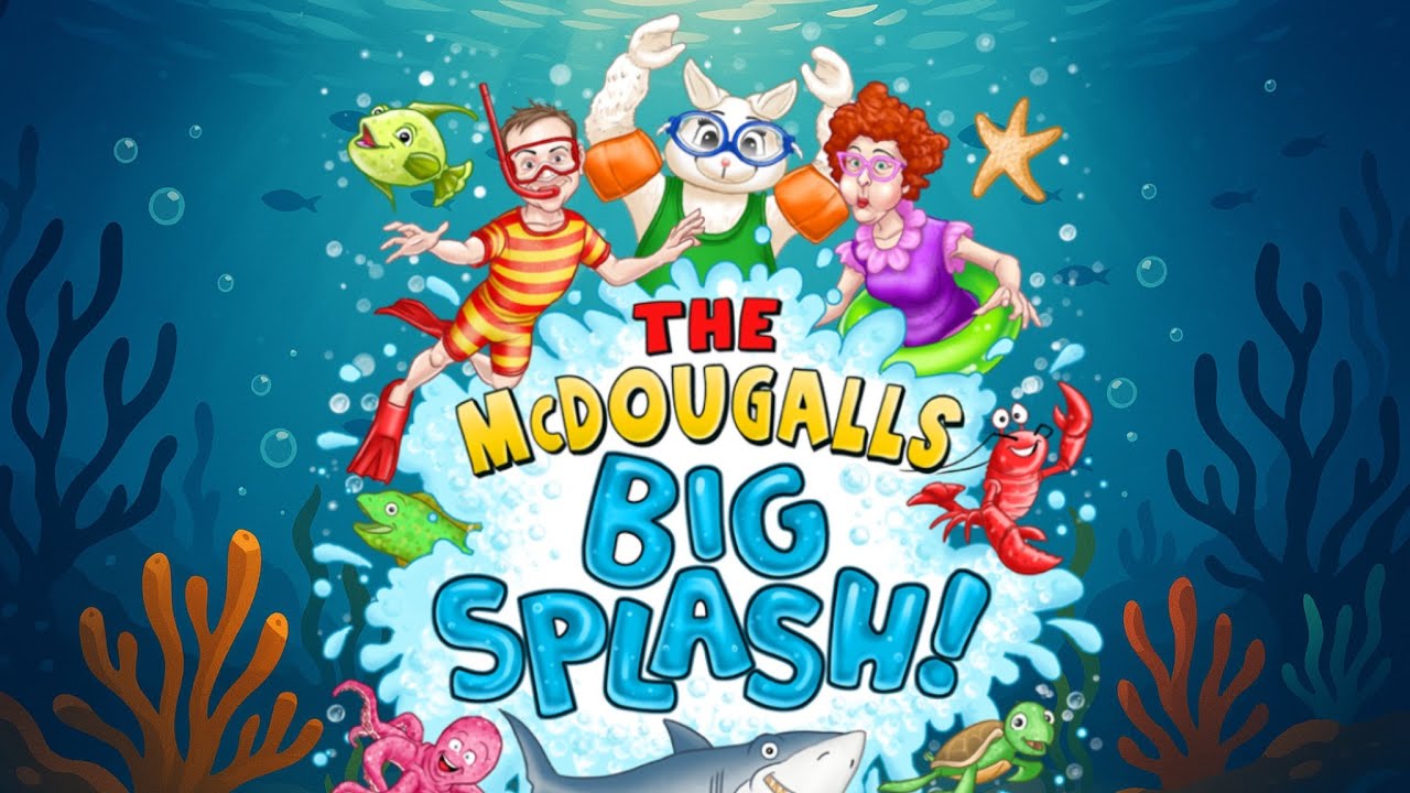 The McDougalls: Big Splash | Kids TV | Kids Songs | Sing Along | Action Song | Nursery Rhymes