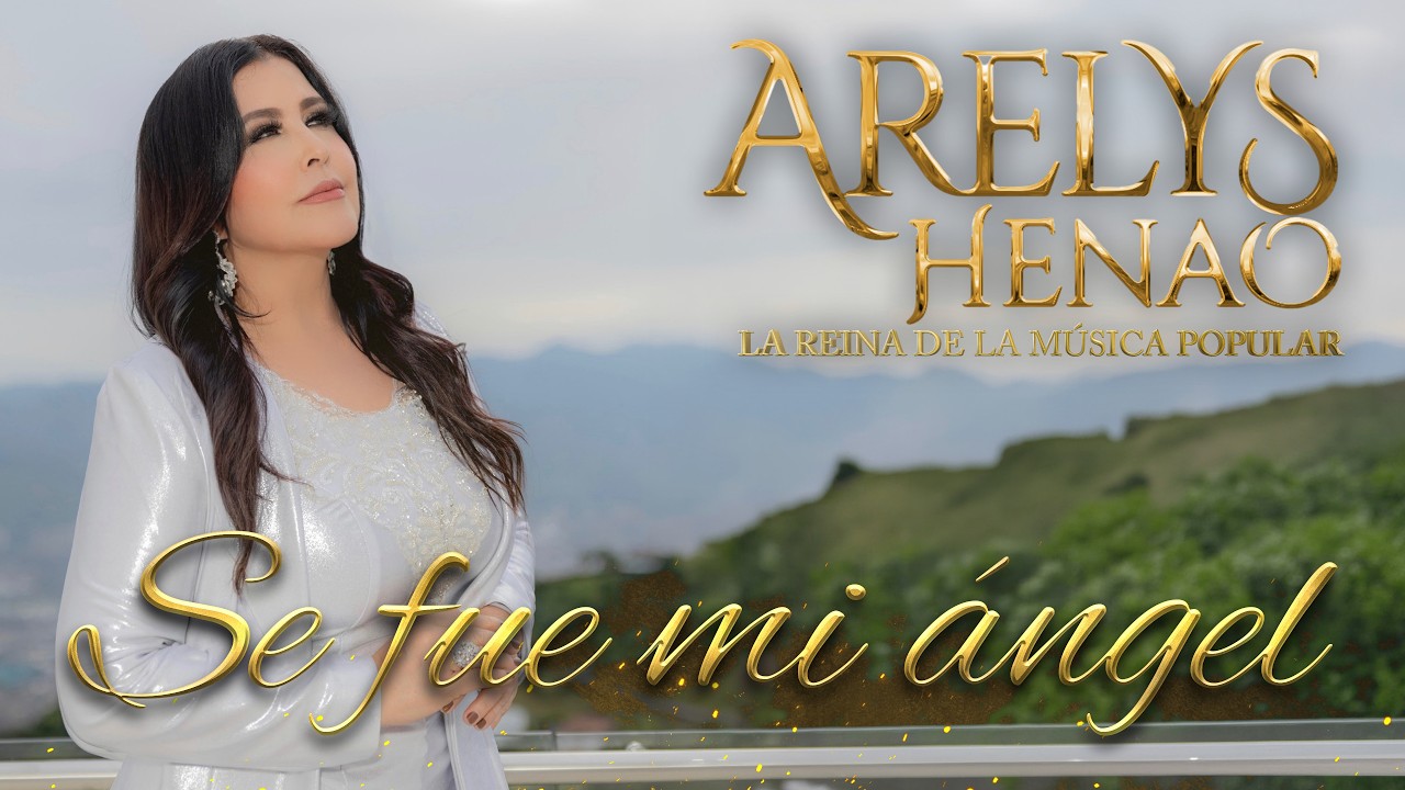 Se Fue Mi &Aacute;ngel - Arelys Henao (Video Oficial)