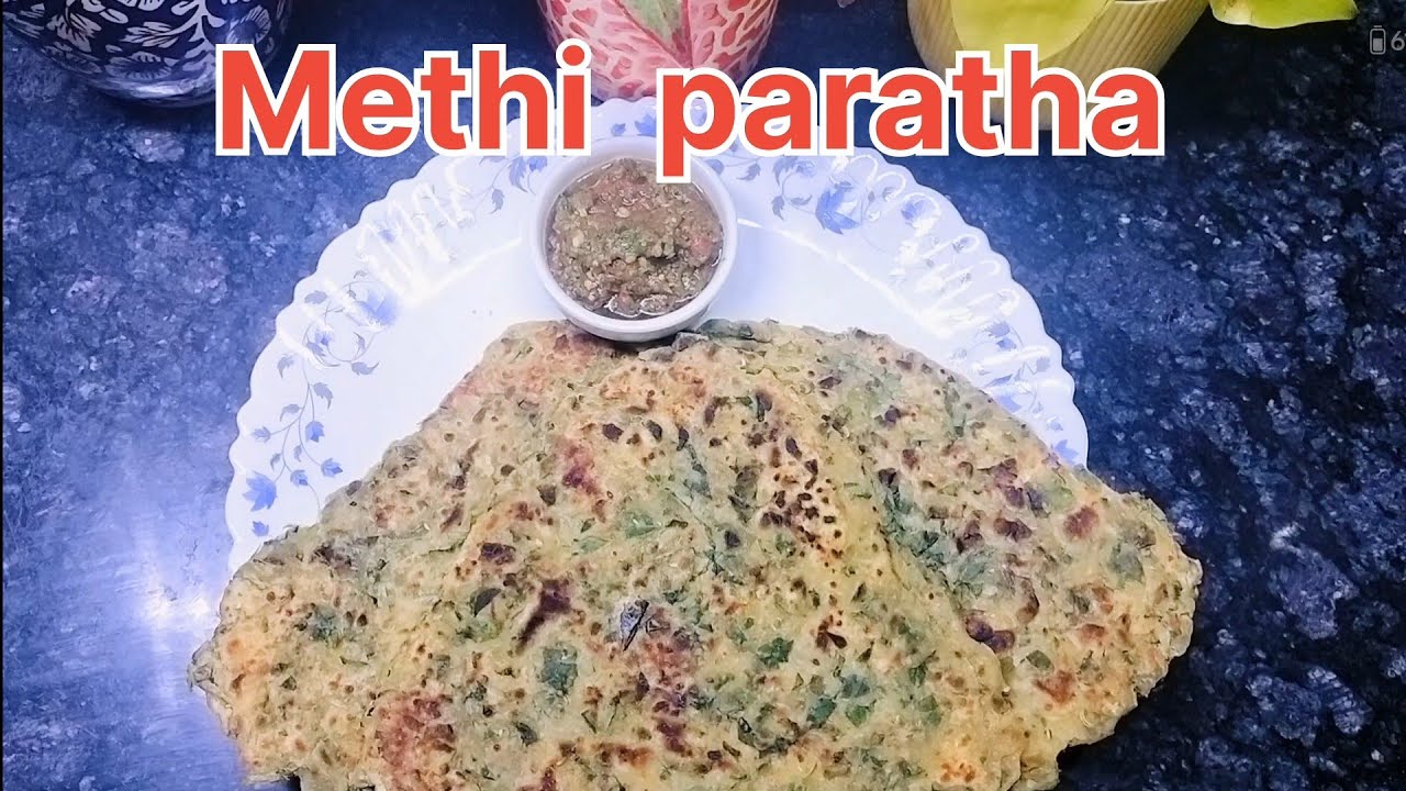 Methi paratha recipe I Healthy & Tasty Methi Paratha I मेथी का टेस्टी पराठा 