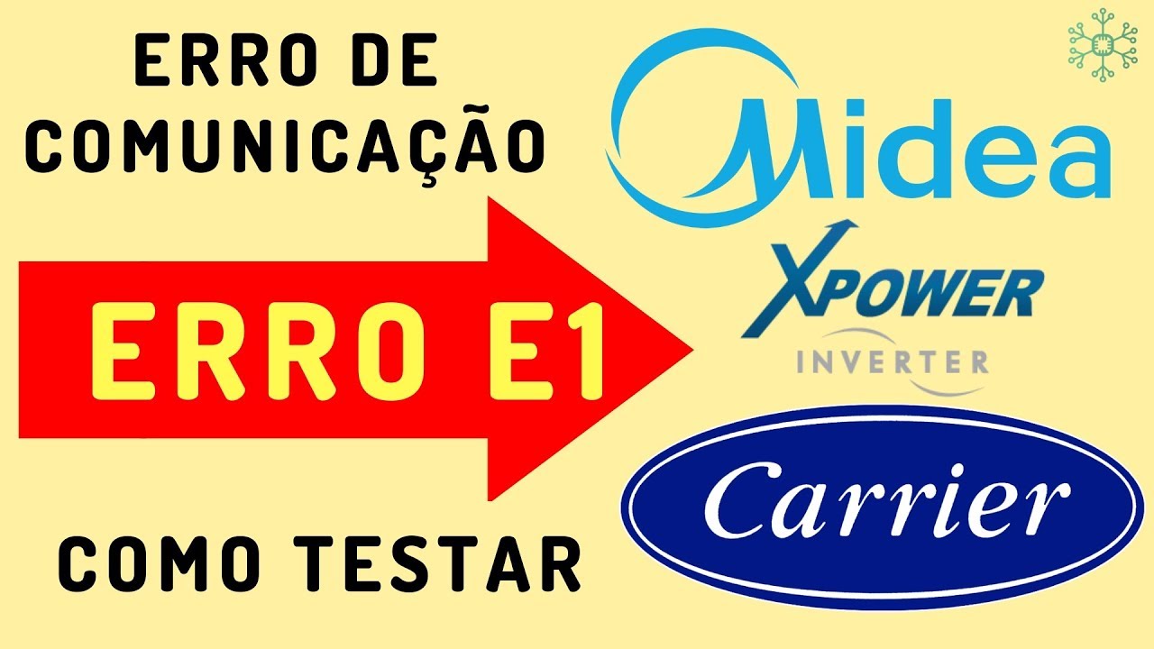 Código de Erro E1 Como Testar Midea Inverter Carrier Xpower
