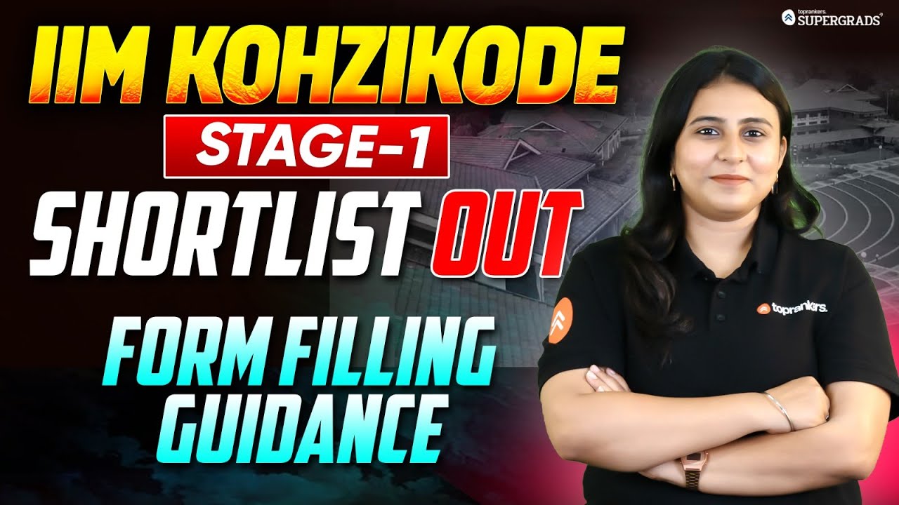 IIM Kozhikode Stage 1 Shortlist OUT 🚨 | Complete Form Filling Guide for IIM K Personal Interview ✍🏻