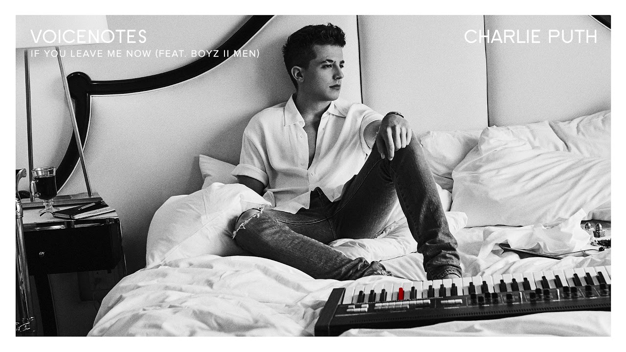 Charlie Puth - If You Leave Me Now (feat. Boyz II Men) [Official Audio]