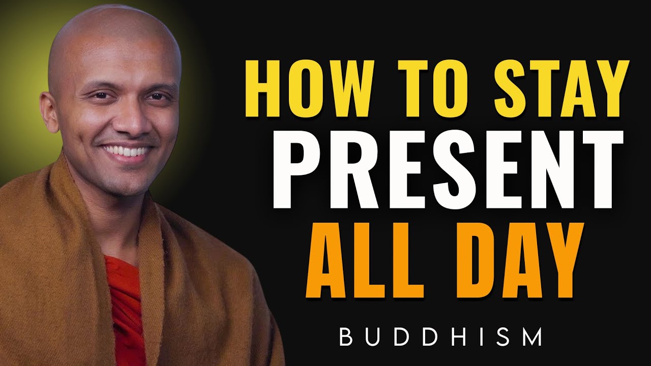 How to Stay Present All Day | Buddhist Wisdom for Perfect Life