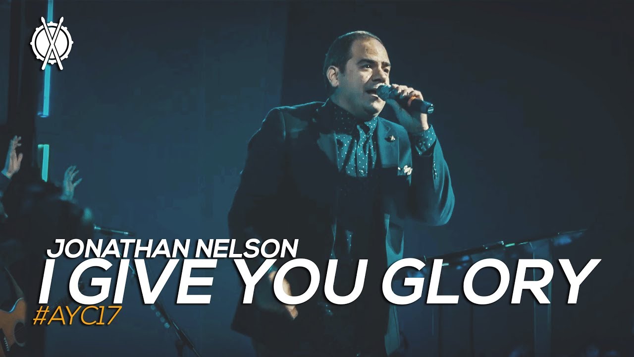 I Give You Glory // Jonathan Nelson // #AYC17