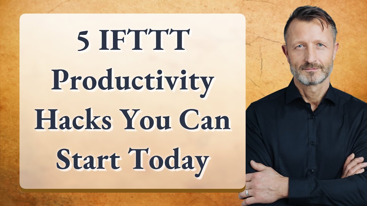 5 IFTTT Productivity Hacks You Can Start Today