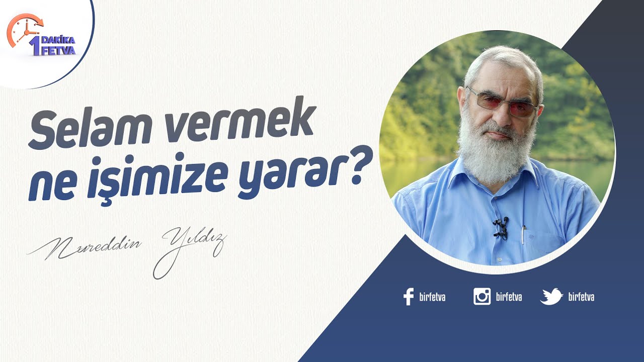 Selam vermek ne işimize yarar? | [Birfetva-Nureddin Yıldız]