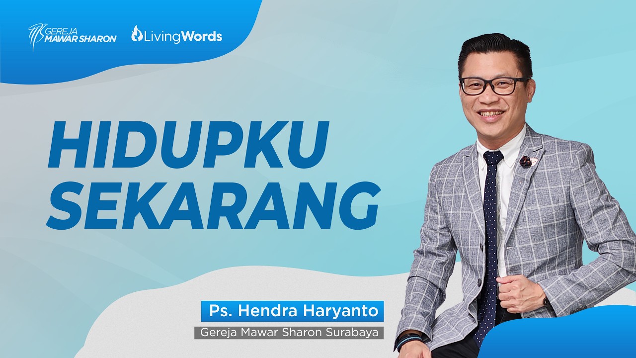 Hidupku Sekarang | Ps. Hendra Haryanto | Living Words