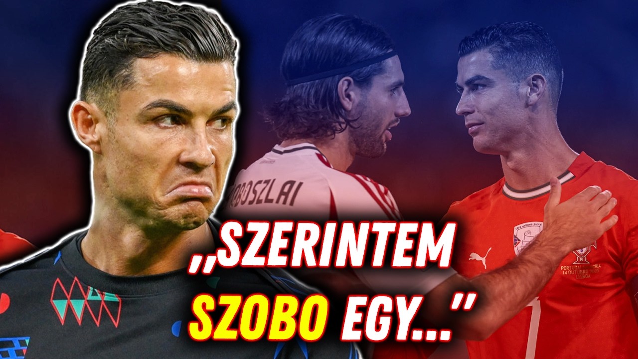 Mit Gondol CRISTIANO RONALDO SZOBOSZLAI DOMINIKRÓL?