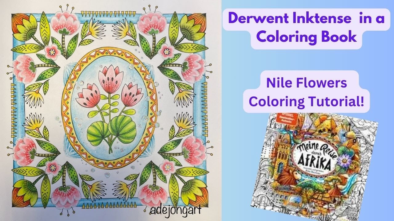 How to use Derwent Inktense in Coloring Books | Nile Flowers | Meine Reise durch Afrika