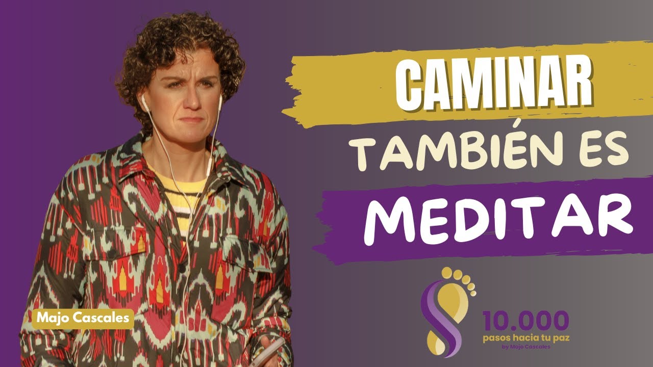 Caminar también es meditar