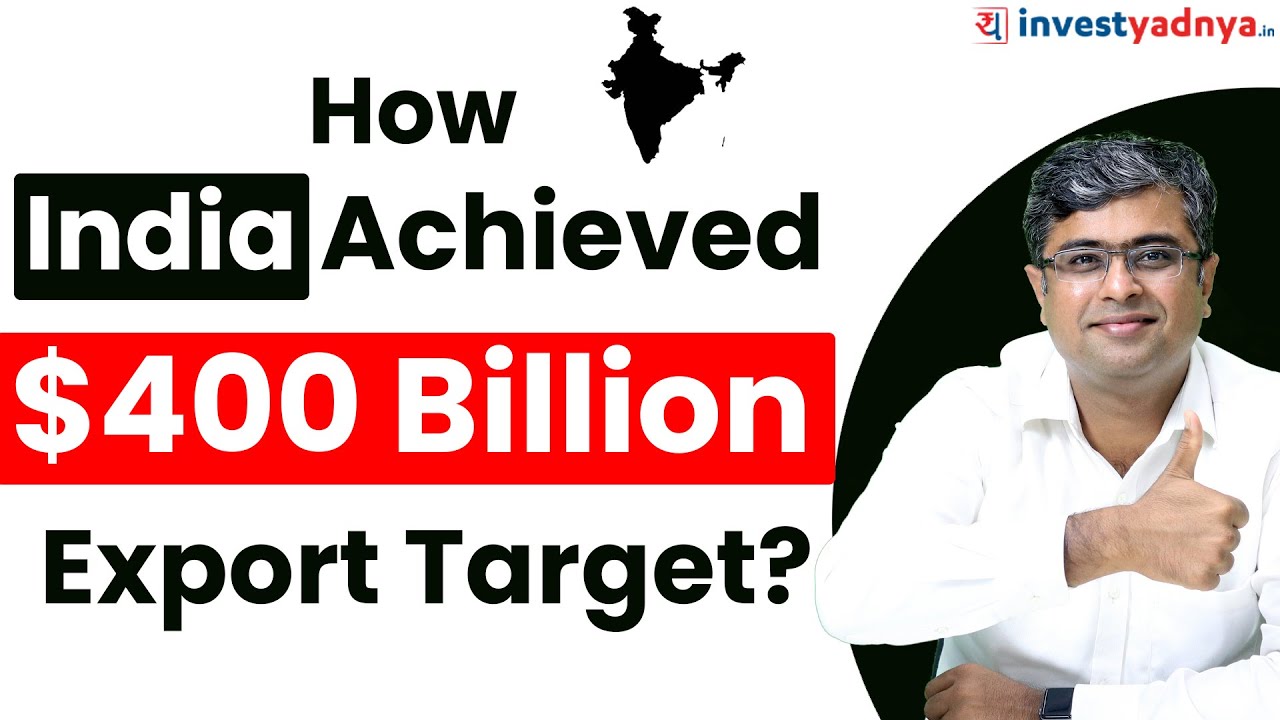 How India Achieved $400 Billion Export Target? Parimal Ade