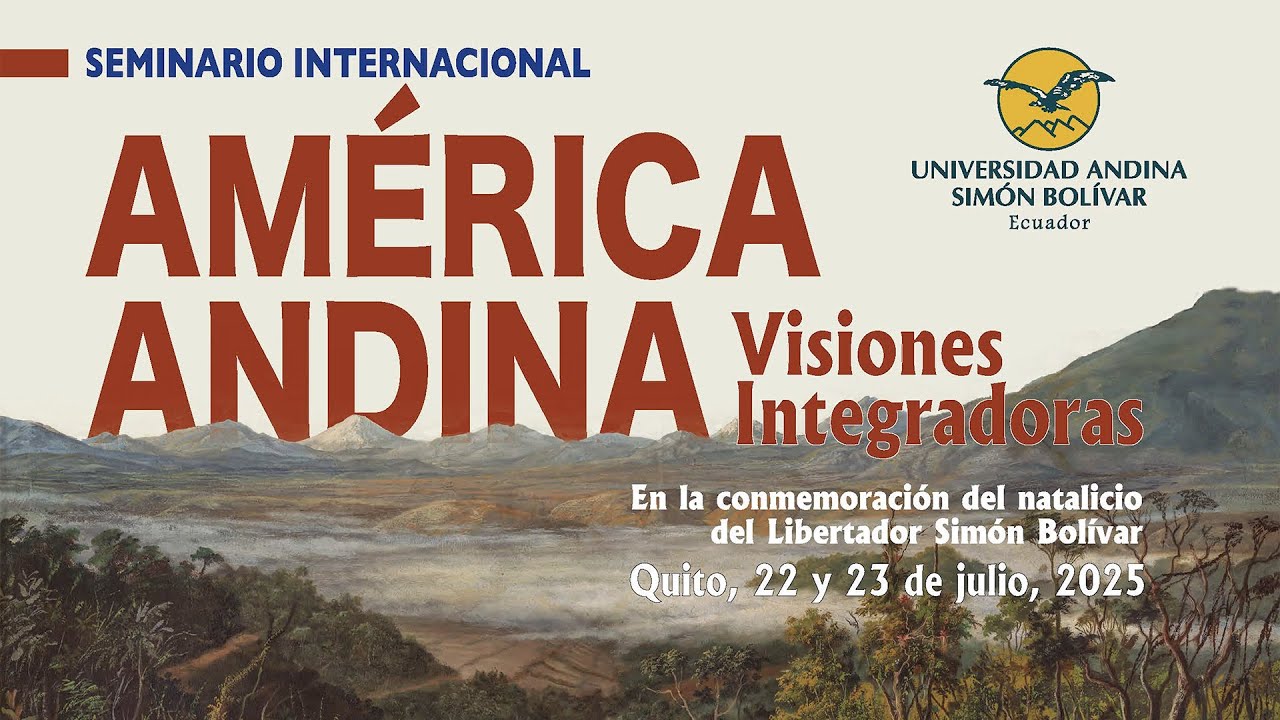 Seminario América Andina: visiones integradoras (parte IV)