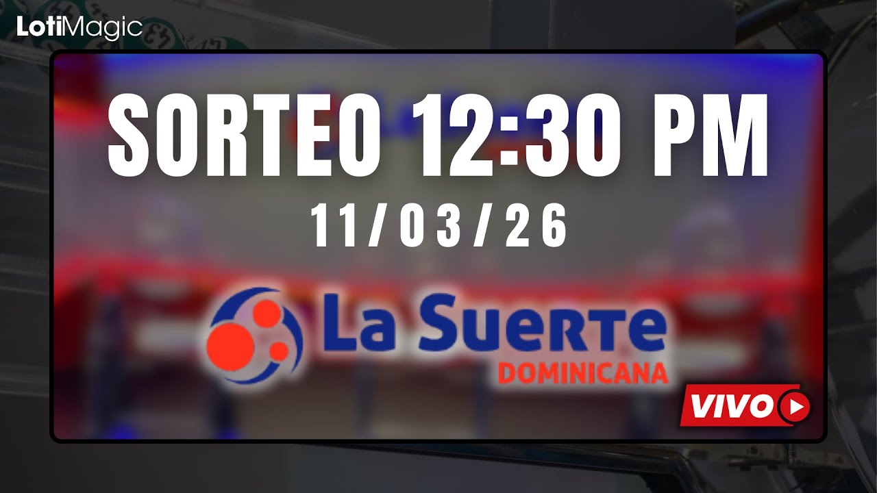 Sorteo La Suerte Dominicana 📺 12:30 PM | 🗓️ Miércoles 11 de Marzo 2026 – Resultados por LotiMagic