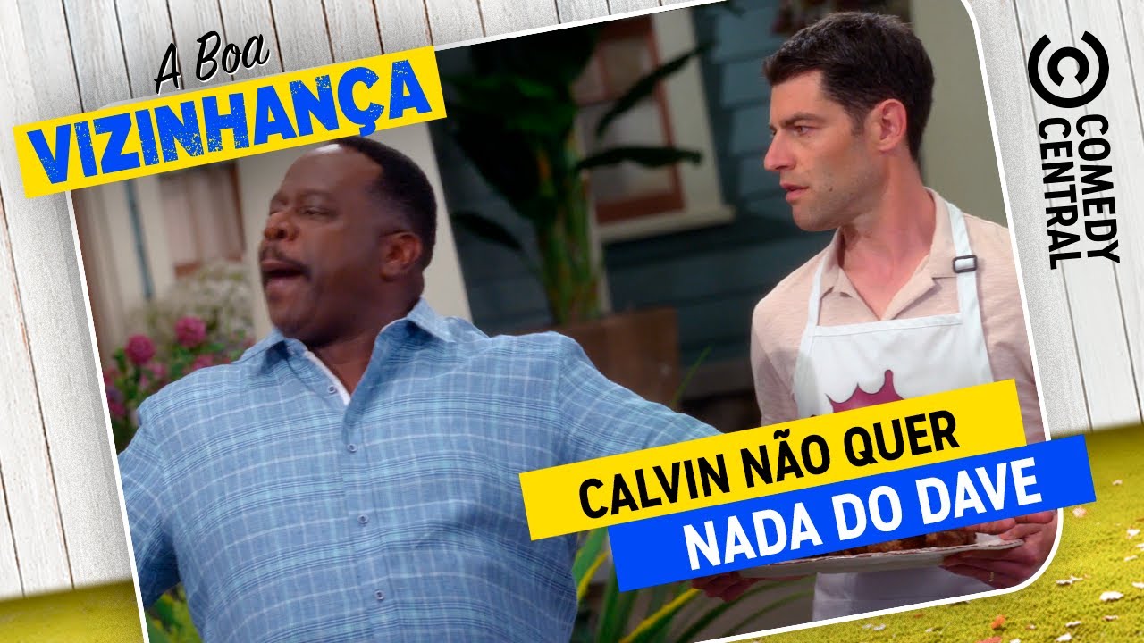Calvin não quer nada de Dave | A Boa Vizinhança no Comedy Central