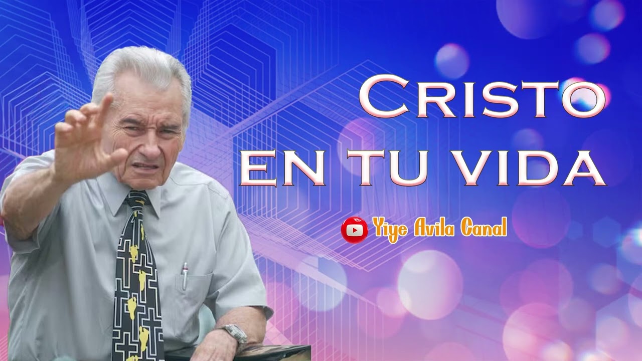 Cristo en tu vida | Yiye Avila Canal