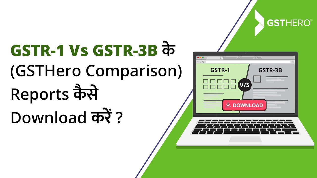 GST Return Filing | How to Download GSTR-1 Vs GSTR-3B(GSTHero Comparison) Reports