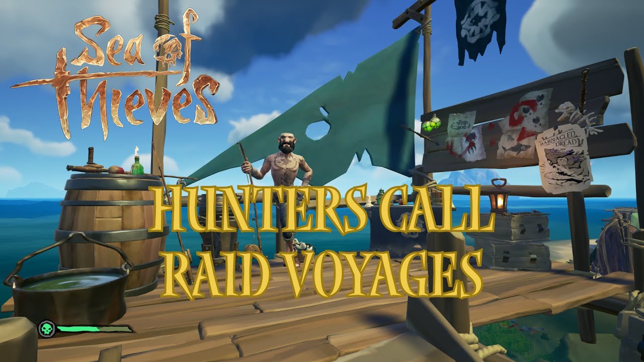 Sea of thieves Hunters Call Raid voyages