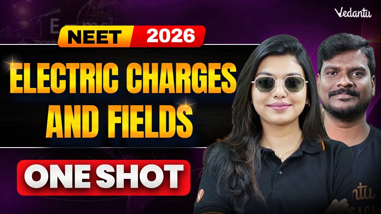 NEET 2026: Electric Charges & Fields | One-Shot | Physics | Vijay Sir