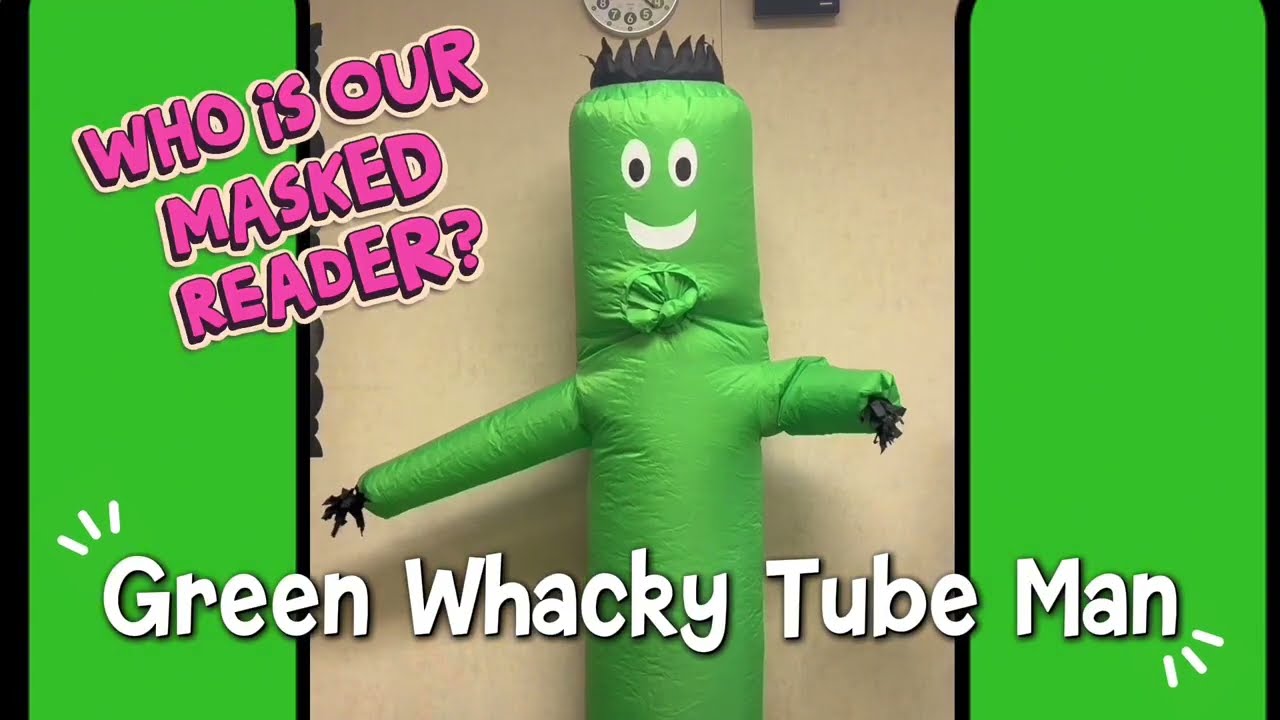 Masked Reader ~ Green Whacky Tube Man