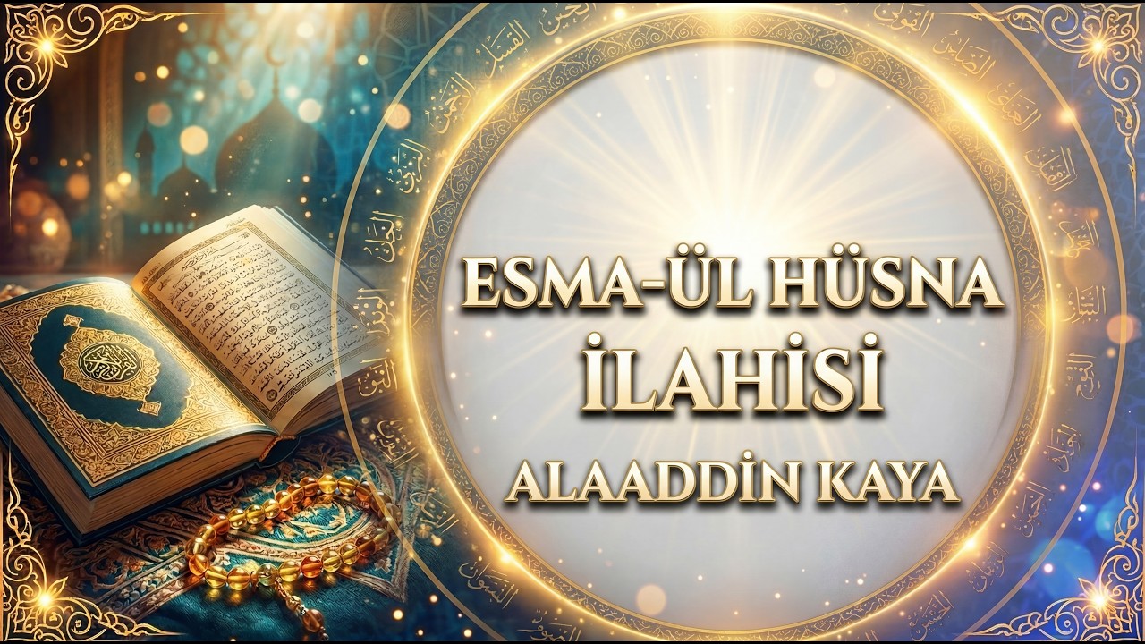 Alaaddin Kaya - Esma'ül Hüsna | İlahi