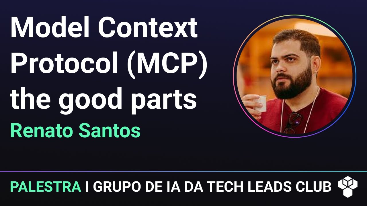 Model Context Protocol (MCP) - the good parts | Renato de Lima Santos