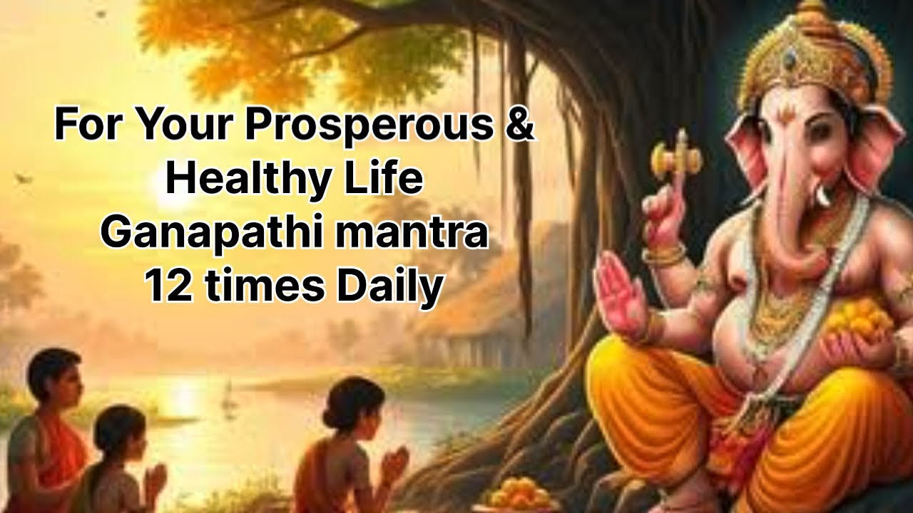 Mahaganapathi Mantra for Prosperity , peace and Healthy in your day to day life 